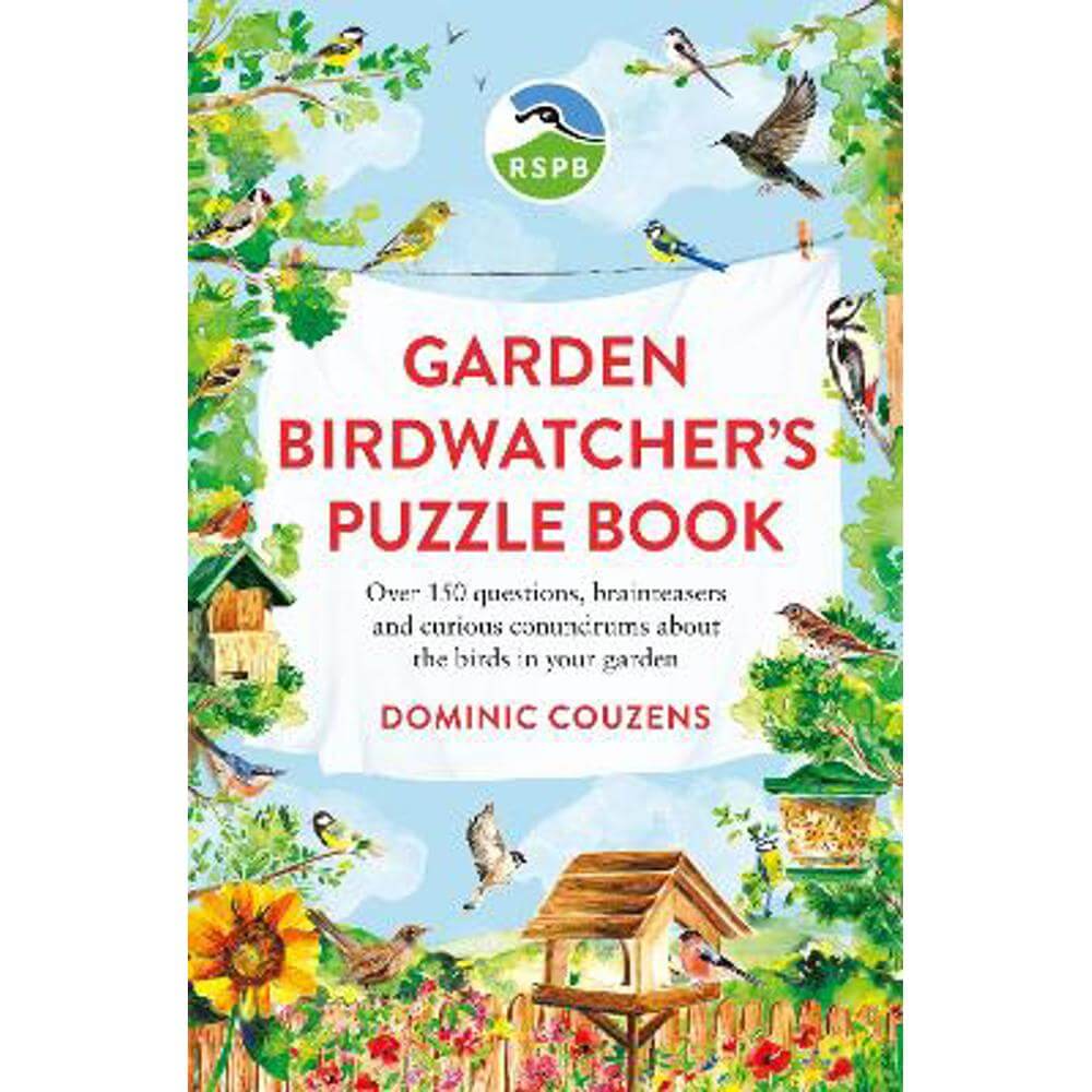 RSPB Garden Birdwatcher's Puzzle Book: Over 150 questions, brainteasers and curious conundrums about the birds in your garden (Paperback)